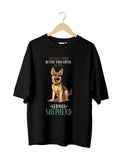 German Shepherd Dog Lover : Unisex Black Oversized Half Sleeved T-shirt