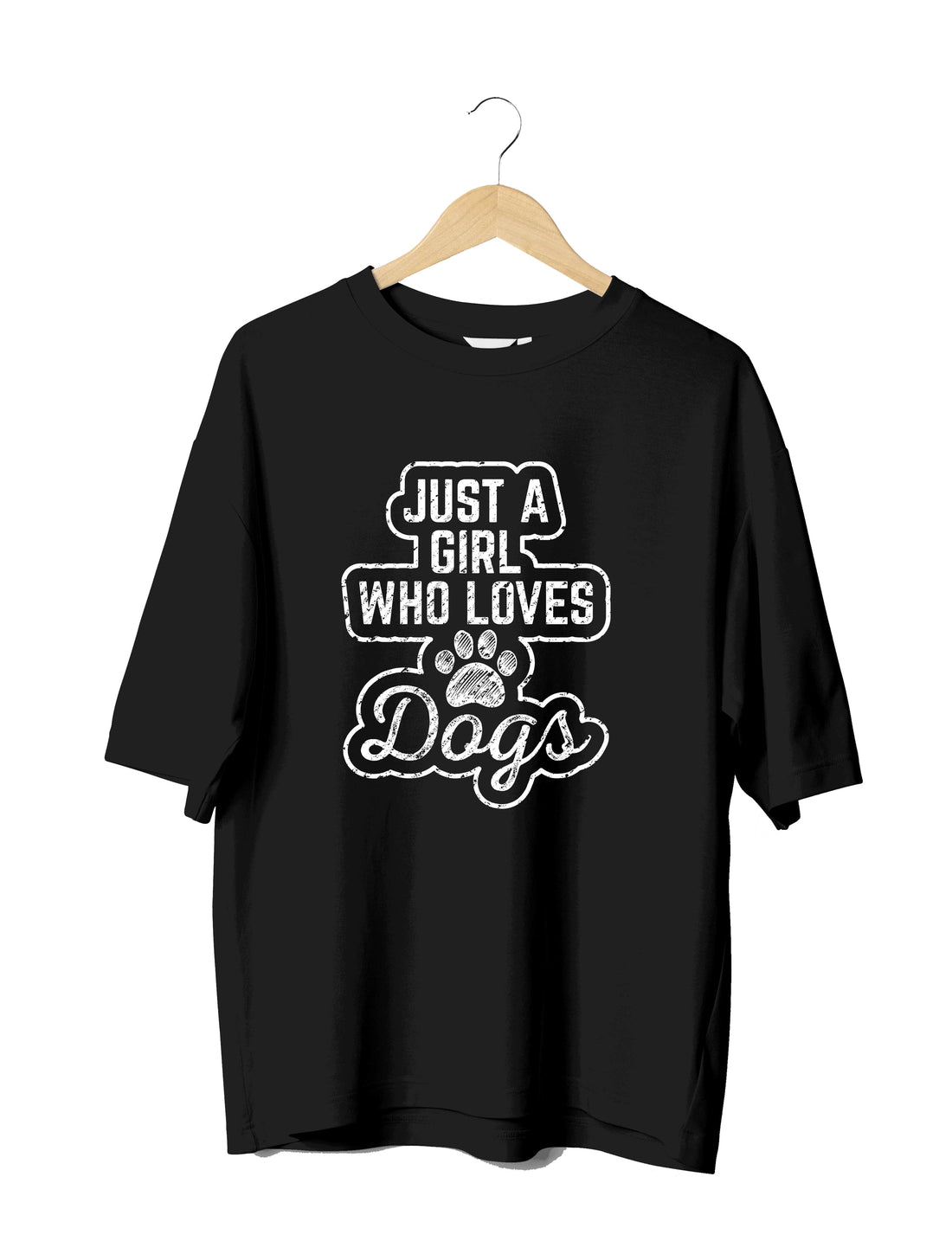 Just a Girl Who Loves Dogs : Women Oversized Half Sleeved T-shirt