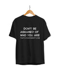 Don't Be Ashamed Of Who You Are Unisex Regular Fit T-Shirt