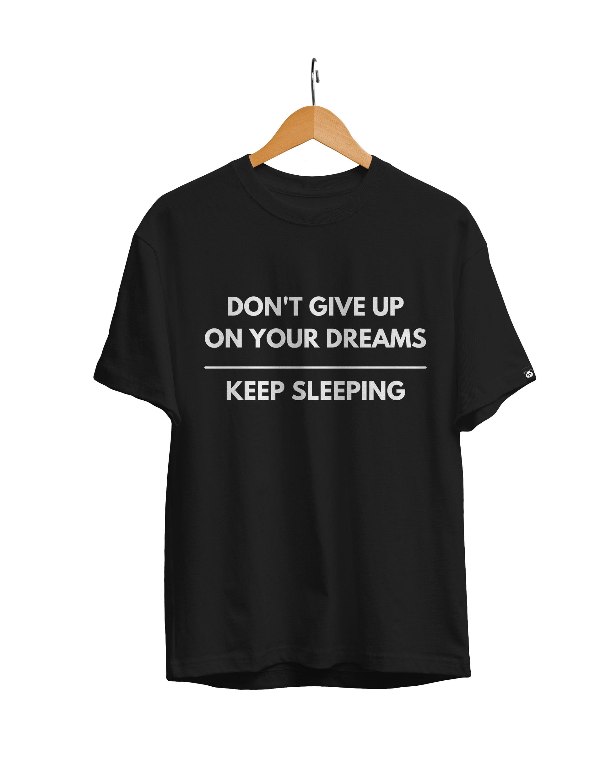 Don't Give Up On Your Dreams Unisex Regular Fit T-Shirt