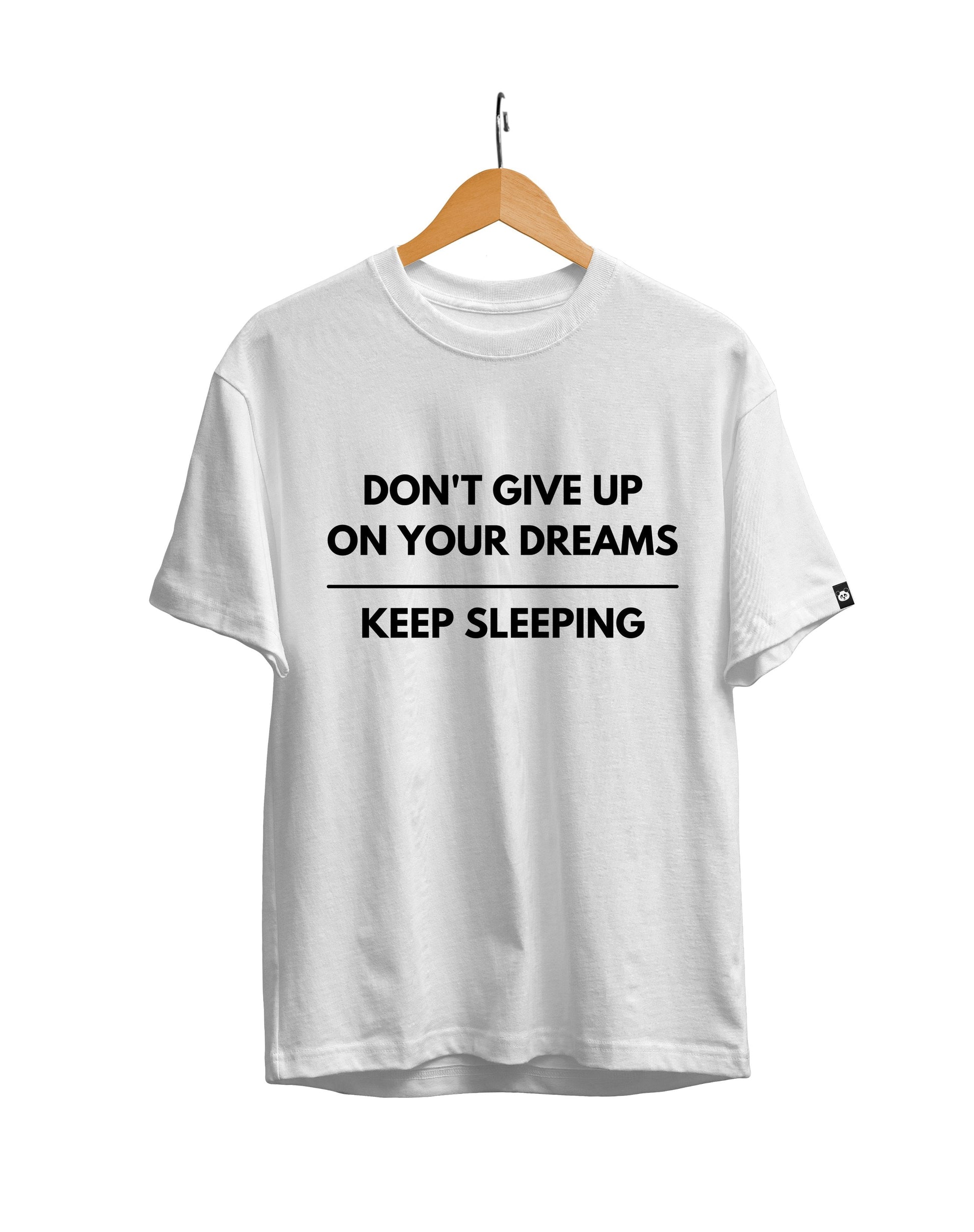 Don't Give Up On Your Dreams Unisex Regular Fit T-Shirt