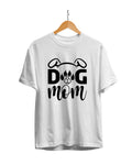 Dog Mom : Women Regular Fit Half Sleeved T-shirt