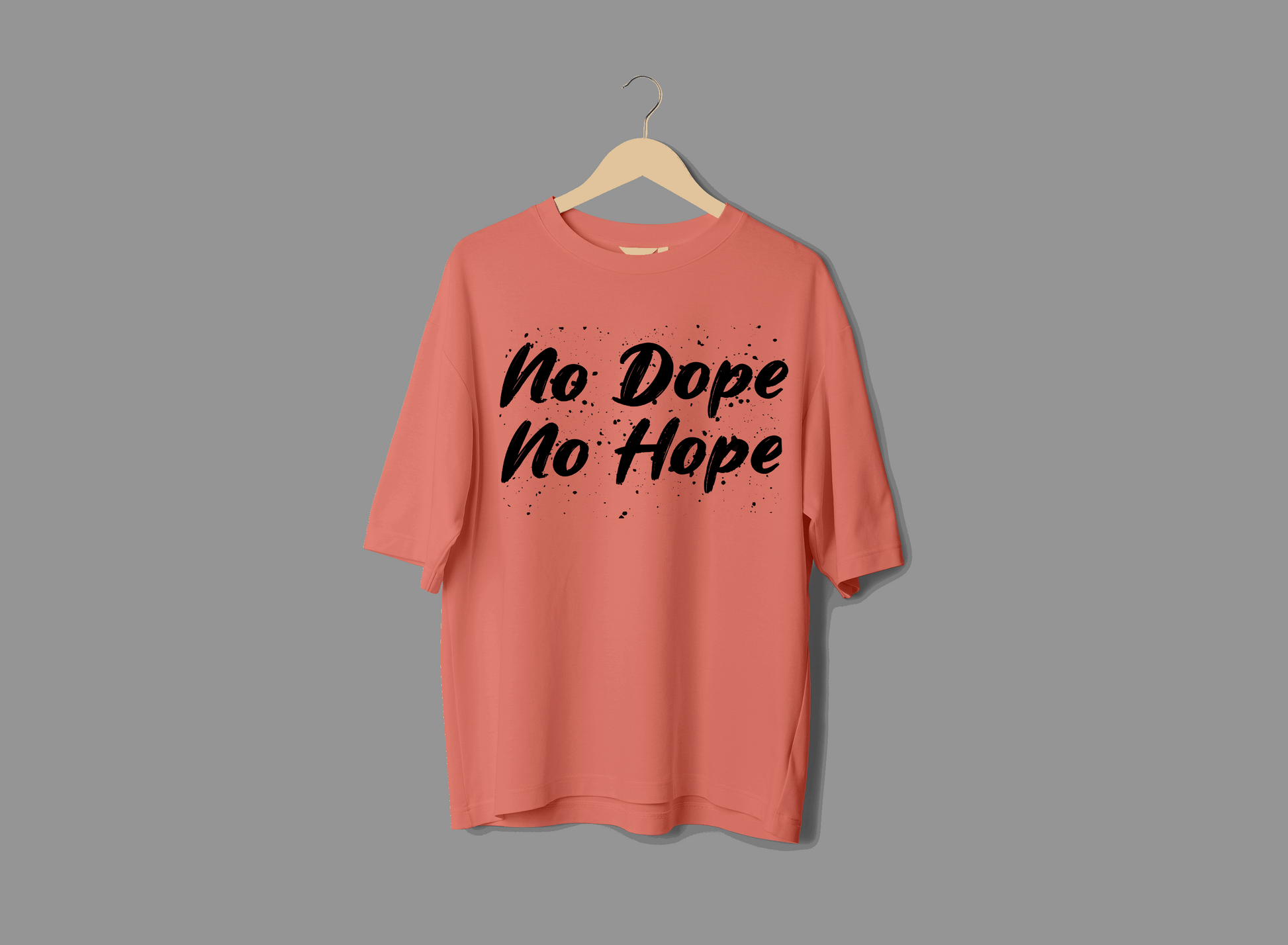 No Dope No Hope: Unisex Salmon Pink Oversized Half Sleeved T-shirt - Giant Panda Store