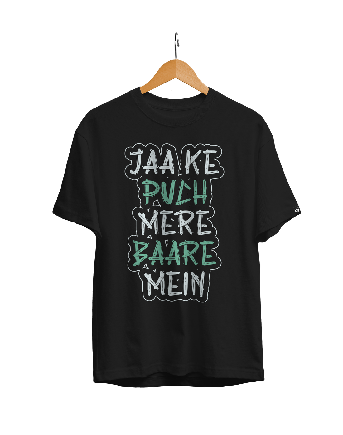 Jaa Ke Pooch Mere Baare Me Unisex Regular Fit T-Shirt