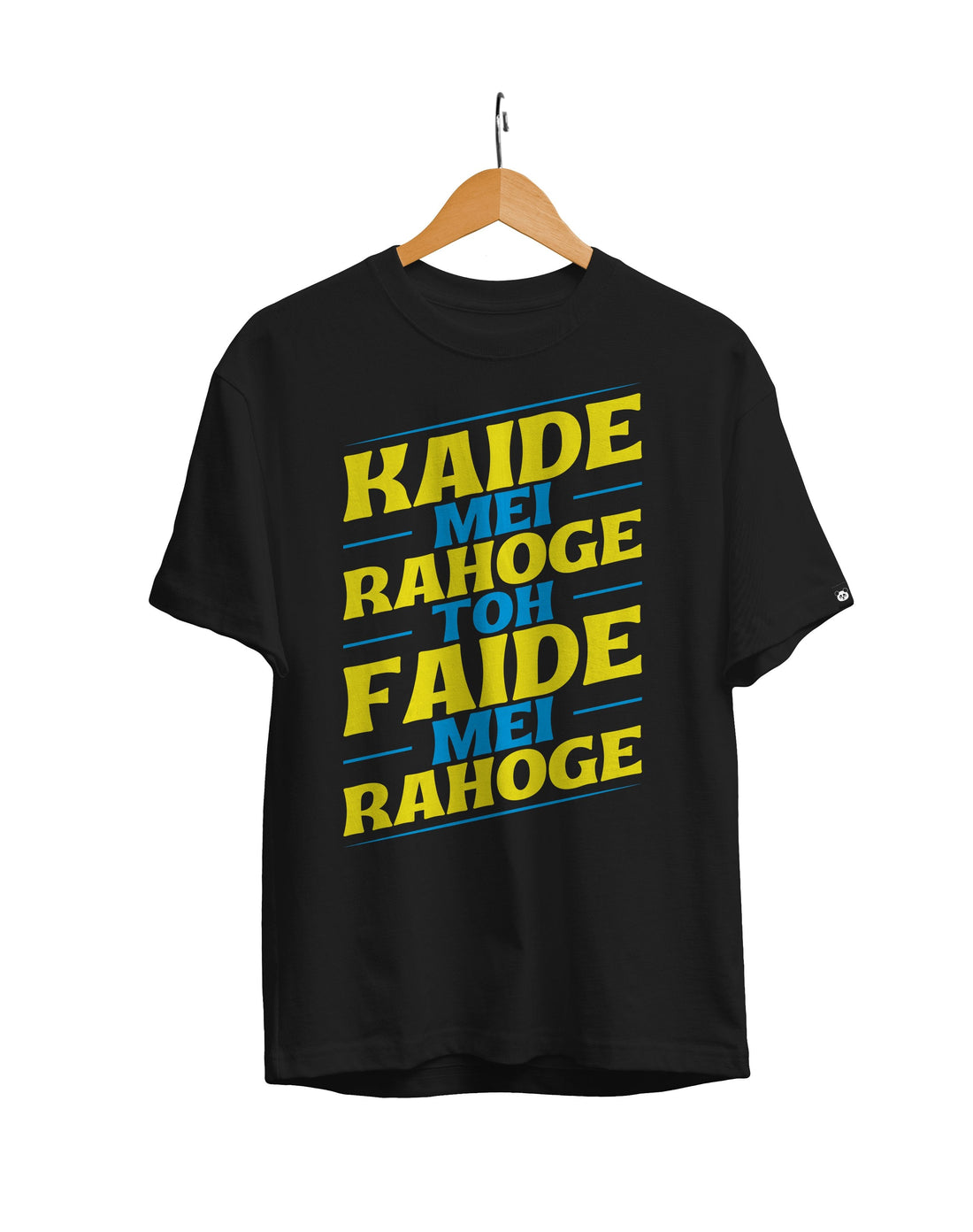 Kayde Me Rahoge To Fayde Me Rahoge Unisex Regular Fit T-Shirt