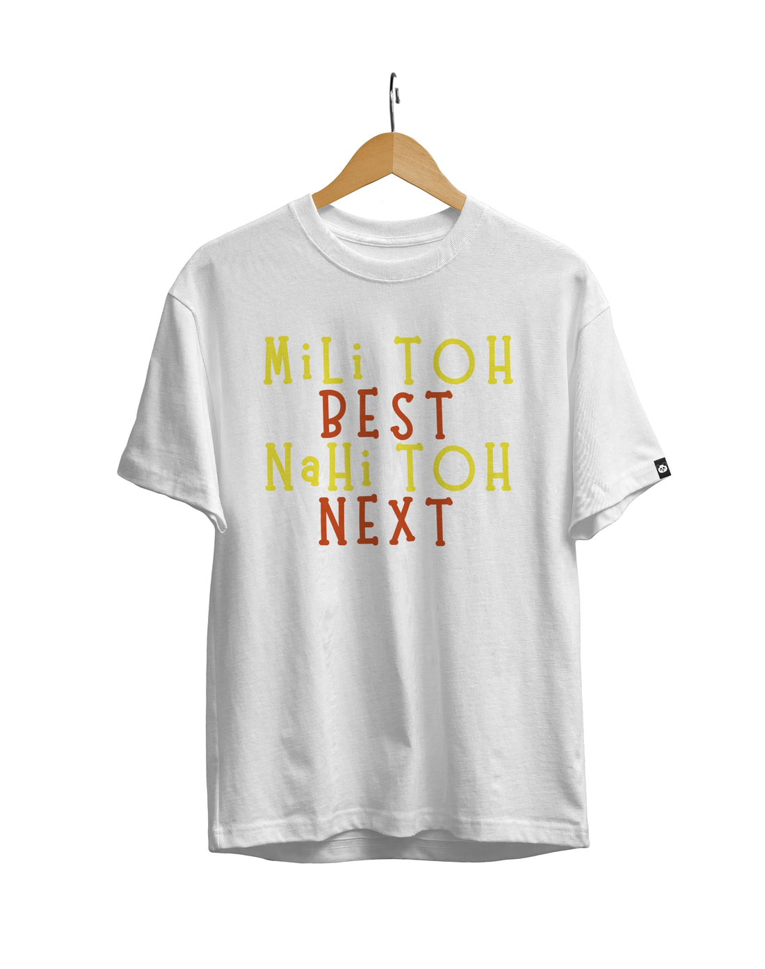 Mili To Best Nahi To Next Unisex Regular Fit T-Shirt