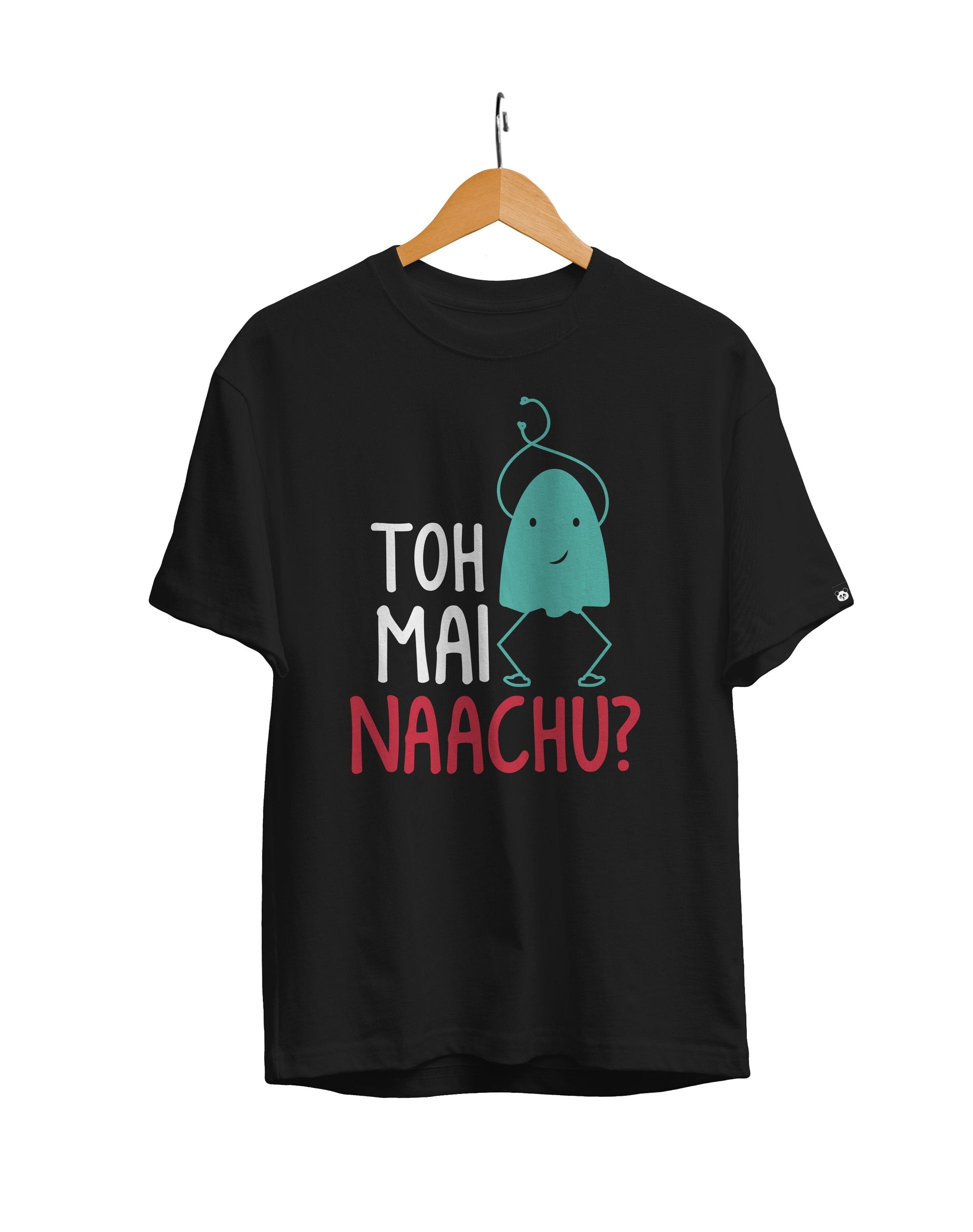 Toh Mai Naachu ? Unisex Regular Fit T-Shirt