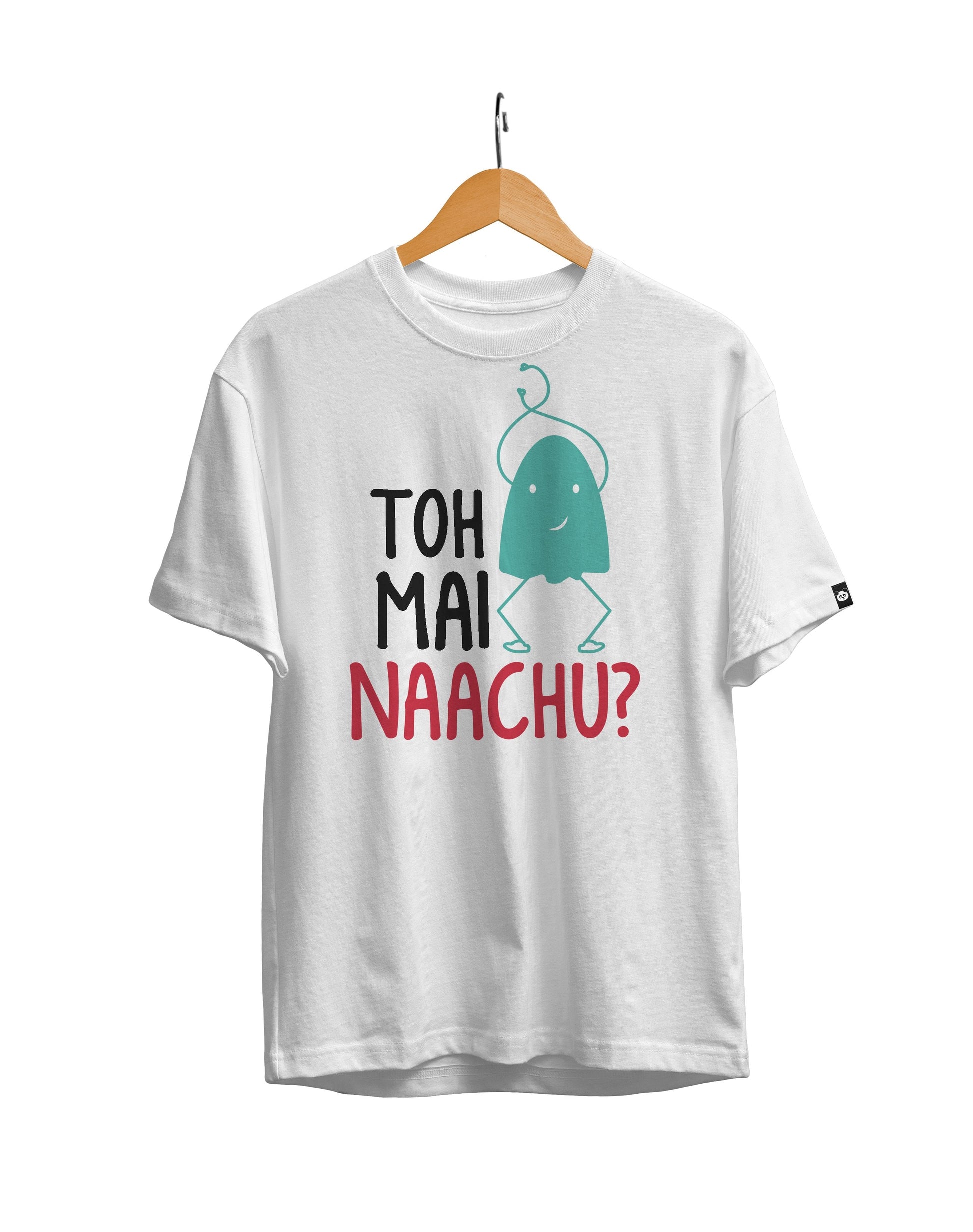 Toh Mai Naachu ? Unisex Regular Fit T-Shirt